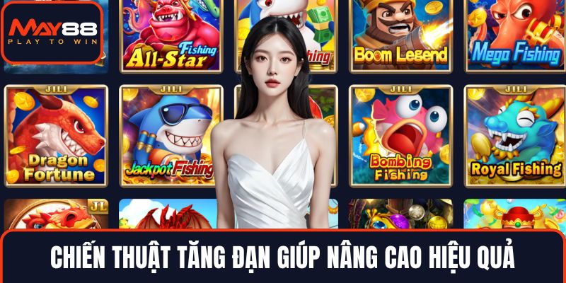 Chiến thuật tăng đạn giúp nâng cao hiệu quả
