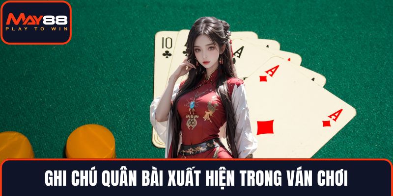 Ghi chú quân bài xuất hiện trong ván chơi