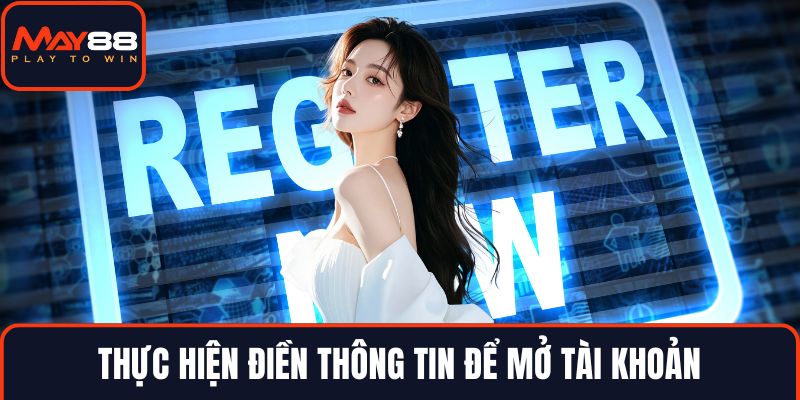 Thực hiện điền thông tin để mở tài khoản
